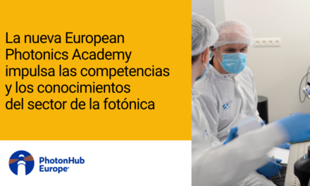 La nueva European Photonics Academy impulsa las competencias y los conocimientos del sector de la fotónica