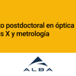 Contrato postdoctoral en óptica de rayos X y metrología – Sincrotrón ALBA