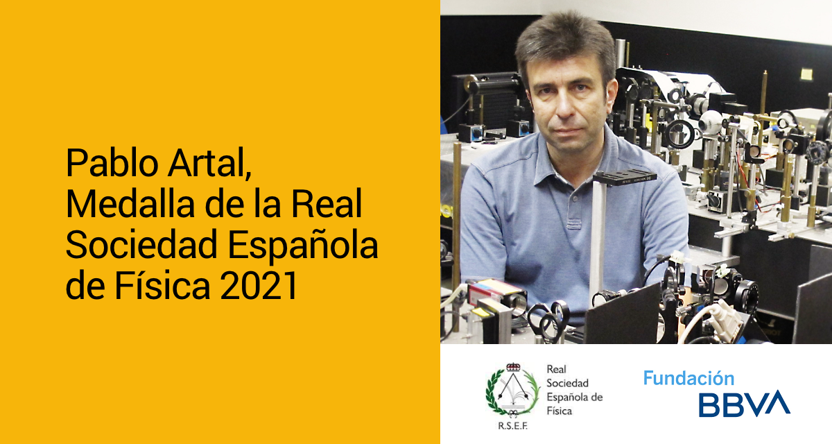 Pablo Artal, Medalla de la Real Sociedad Española de Física 2021
