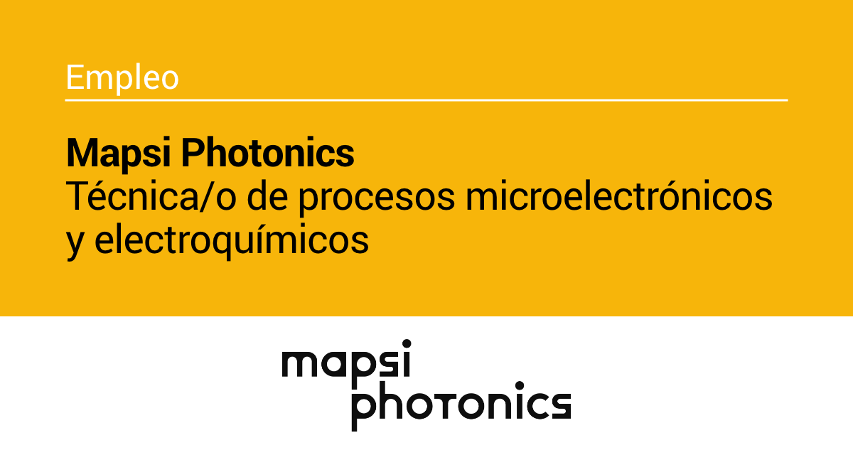 Mapsi Photonics – Técnica/o de procesos microelectrónicos y electroquímicos