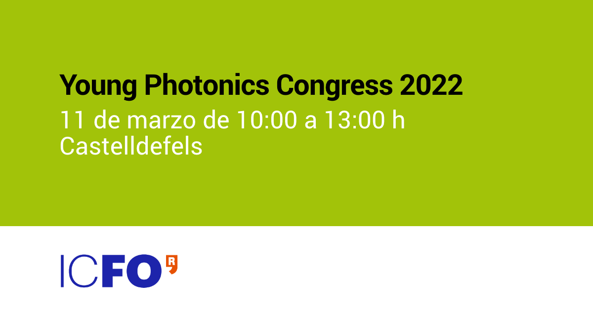 ICFO organiza el Young Photonics Congress 2022