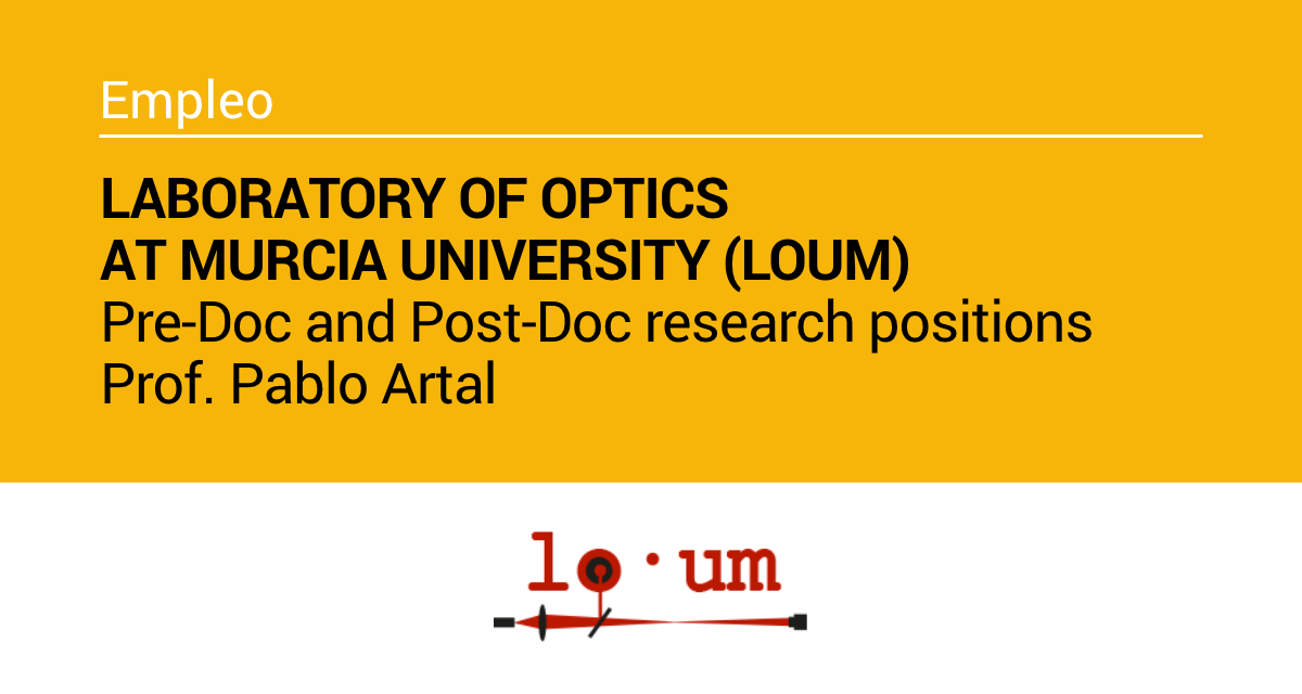 El Laboratorio de Óptica de la Universidad de Murcia ofrece Pre-Doc and Post-doc research positions