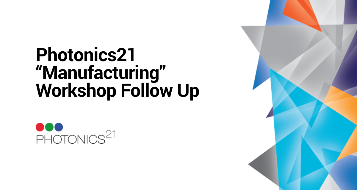 Photonics21 “Manufacturing” Workshop – Follow up