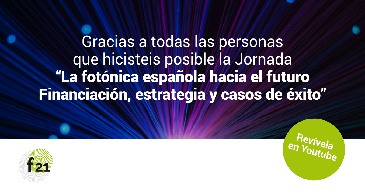 ¡Gracias a todas las personas que hicisteis posible la Jornada “La fotónica española hacia el futuro”!