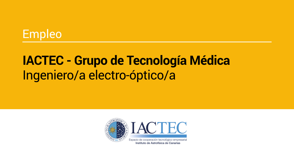IACTEC-IAC precisa ingeniero/a electro-óptico/a