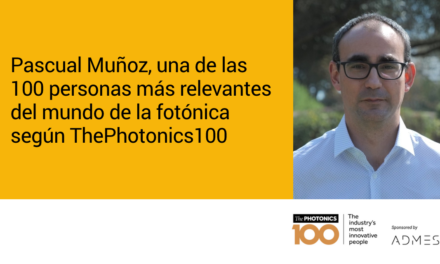 Pascual Muñoz, una de las 100 personas más relevantes del mundo de la fotónica según ThePhotonics100