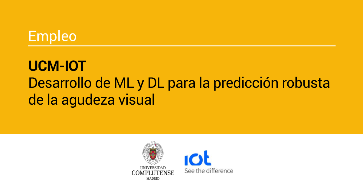 UCM-IOT busca personal para el desarrollo de ML y DL para la predicción robusta de la agudeza visual