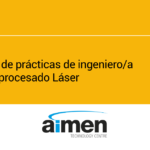 AIMEN ofrece un puesto de prácticas de ingeniero/a en Microprocesado Láser