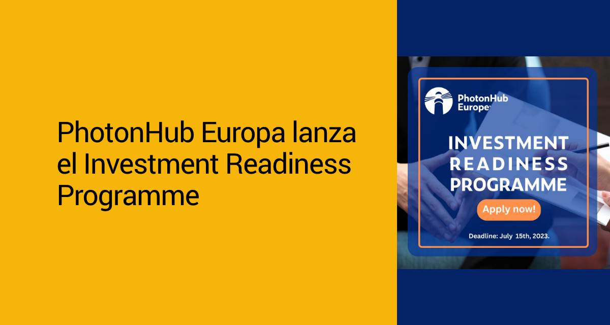 PhotonHub Europa lanza el Investment Readiness Programme