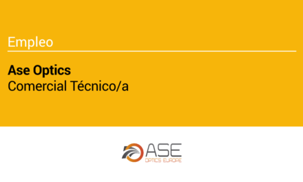 ASE Optics Europe ofrece un puesto de Comercial Técnico/a