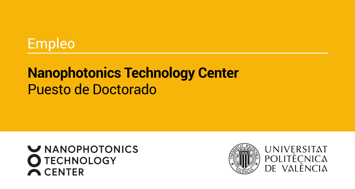 El Nanophotonics Technology Center ofrece un puesto de doctorado
