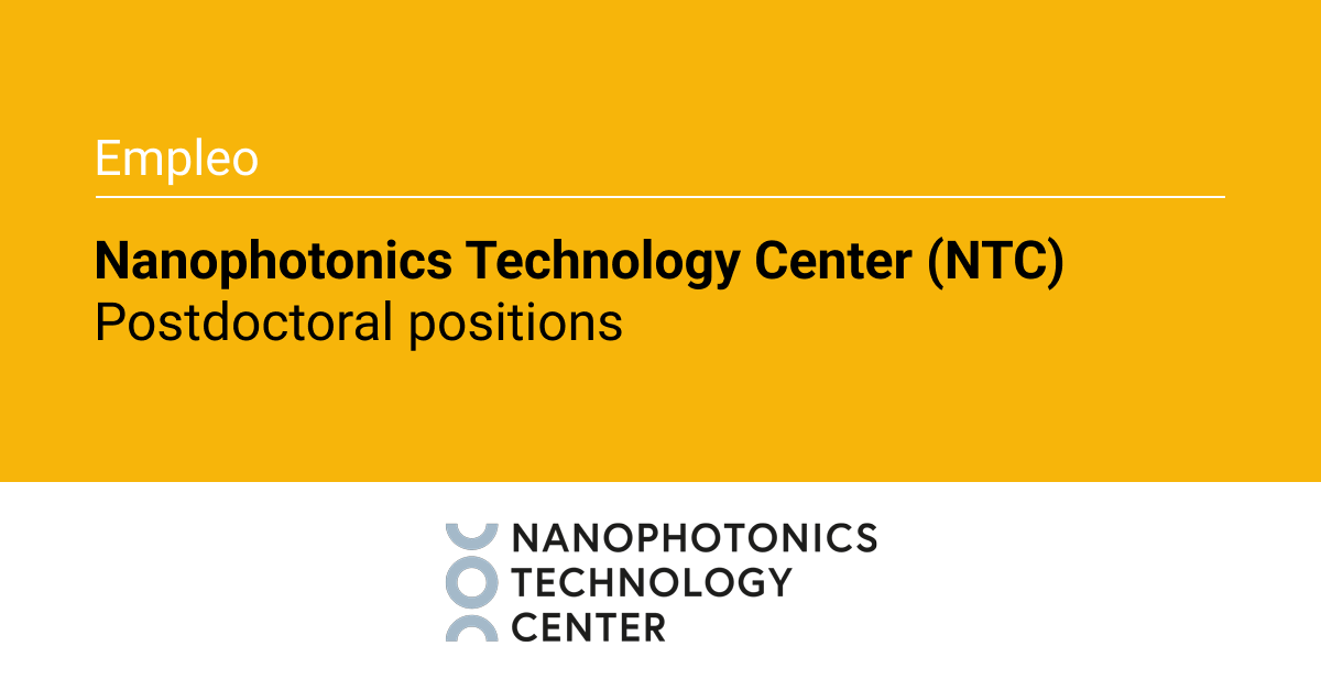 El Nanophotonics Technology Center ofrece varios puestos de doctorado