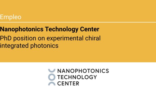 El Nanophotonics Technology Center ofrece un puesto de doctorado