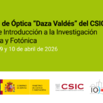 El Instituto de Óptica del CSIC convoca la 35ª edición de su Curso de Introducción a la Investigación en Óptica y Fotónica