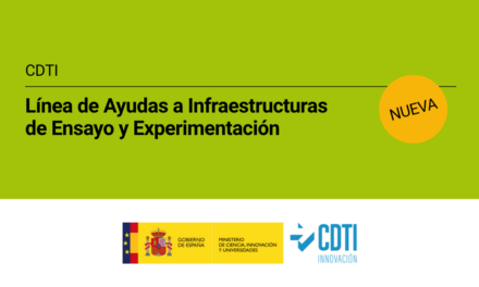 El CDTI lanza una nueva línea de ayudas para infraestructuras de ensayo y experimentación