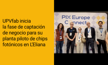 UPVfab inicia la fase de captación de negocio para su planta piloto de chips fotónicos en L’Eliana