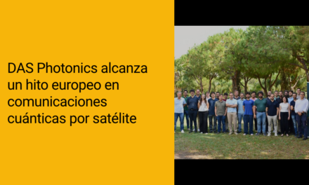 DAS Photonics alcanza un hito europeo en comunicaciones cuánticas por satélite