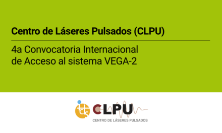 El CLPU abre su cuarta convocatoria internacional de acceso al sistema láser VEGA-2